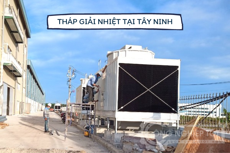 Mua tháp giải nhiệt tại Tây Ninh ở Công Nghiệp Tốt